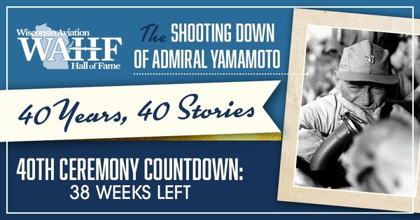 The Shooting Down of Admiral Yamamoto - Wisconsin’s Admiral Marc “Pete” Mitscher played a role - Wisconsin Aviation Hall of Fame