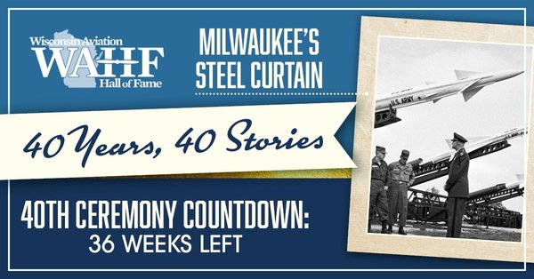 Milwaukee’s Steel Curtain - NORAD and the Cold War in Wisconsin - Wisconsin Aviation Hall of Fame